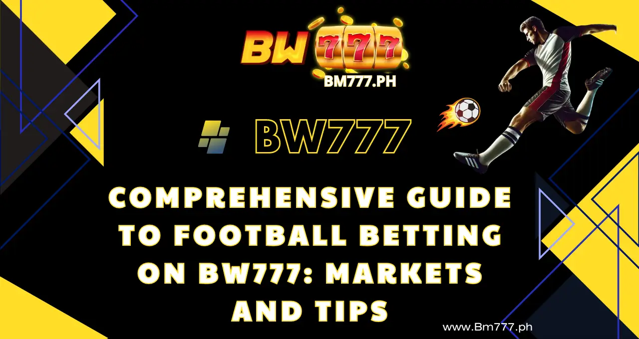 Football Betting on BW777 Markets and Tips (1)